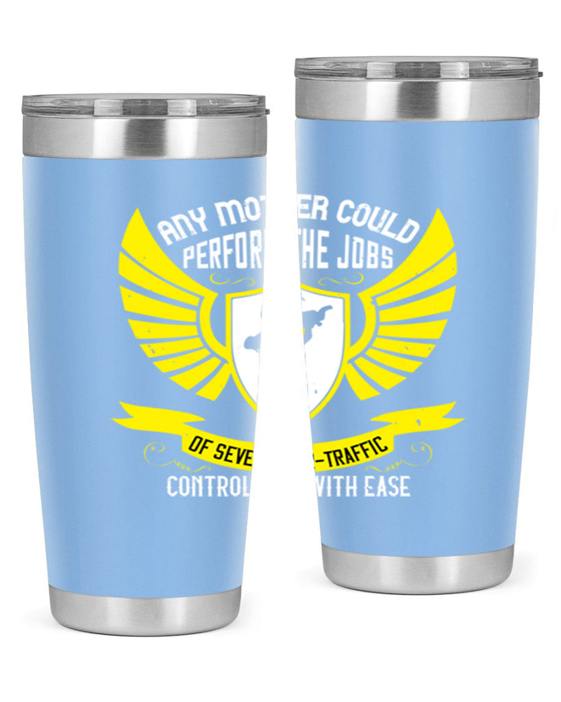 any mother could perform 88#- mothers day- Tumbler