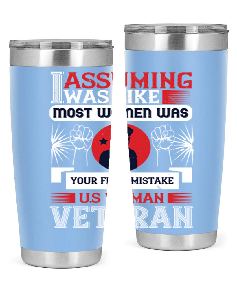 assuming i was like most women was your first misktake us women veteran 72#- Veterns Day- Tumbler