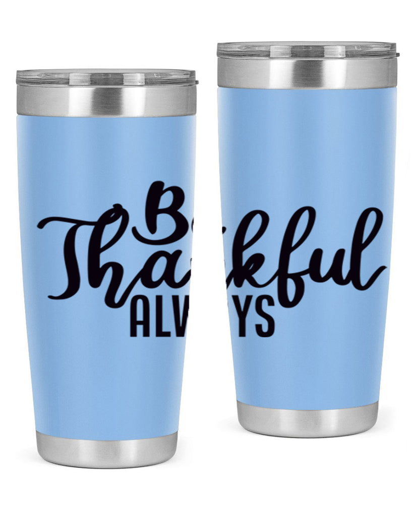be thankful always 63#- thanksgiving- Tumbler