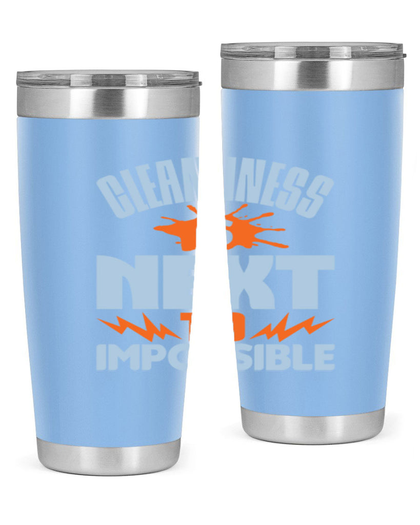 cleanilness is next to impossible Style 45#- cleaner- tumbler
