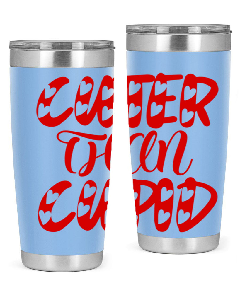 cuter than cupid 79#- valentines day- Tumbler