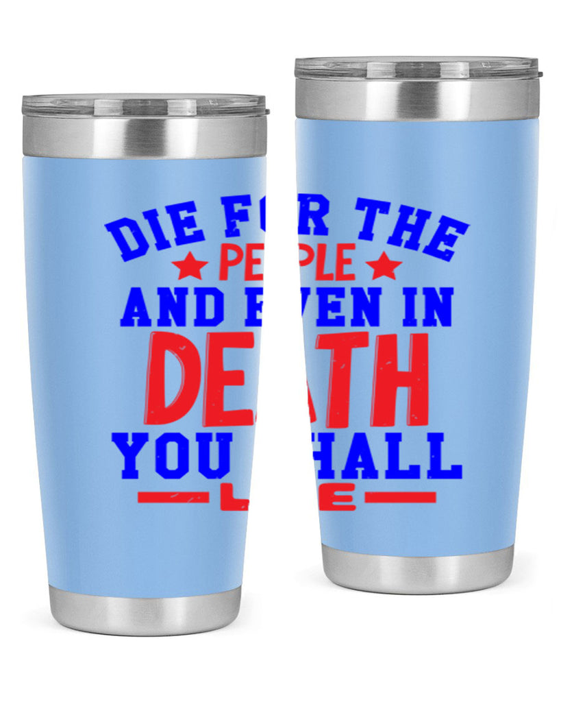 die for the people Style 77#- Fourt Of July- Tumbler