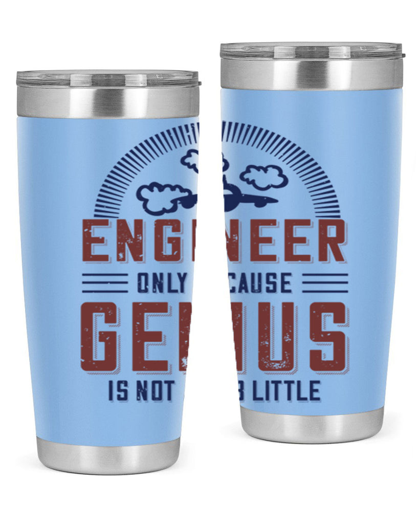 engineer only because genius is not a job little Style 63#- engineer- tumbler