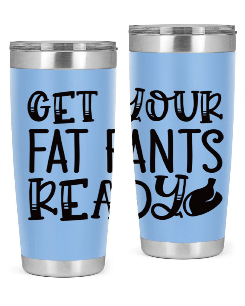 get your fat pants ready 36#- kitchen- Tumbler