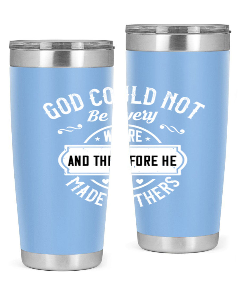 god could not be everywhere 82#- mothers day- Tumbler