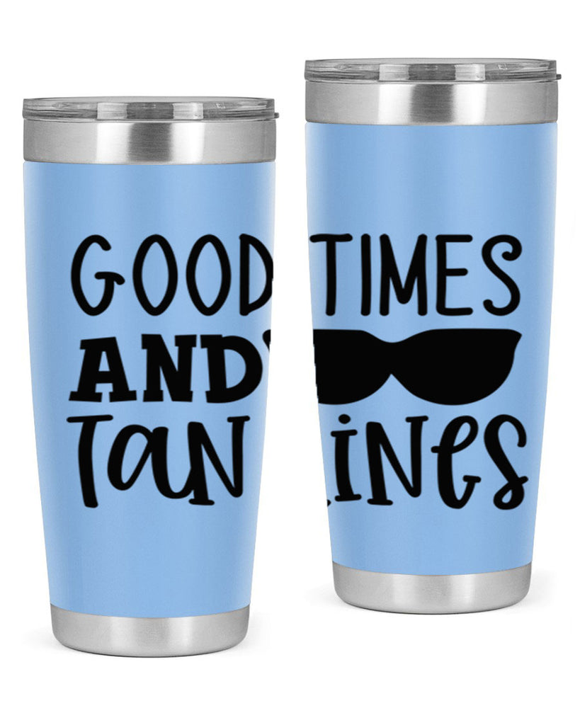 good times and tan lines Style 99#- summer- Tumbler