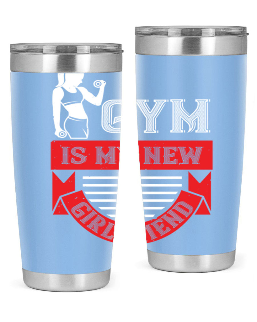 gym is my new girlfriend 97#- gym- Tumbler