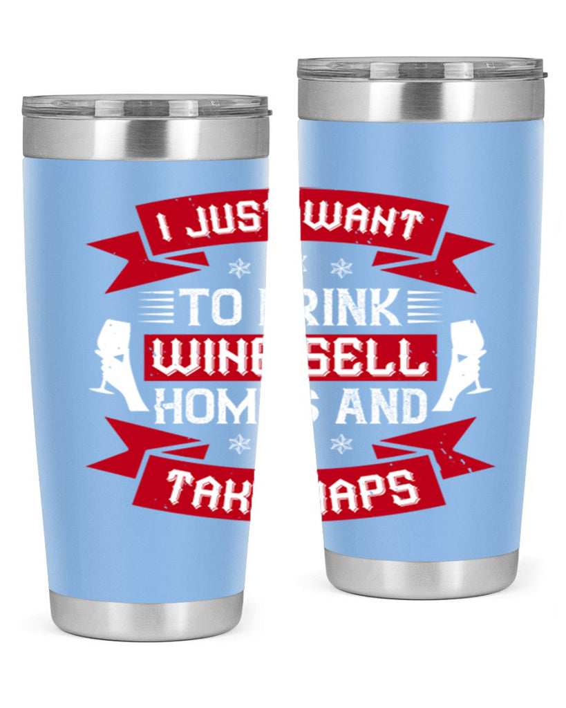 i just want to drink wine sell home and take naps 44#- drinking- Tumbler