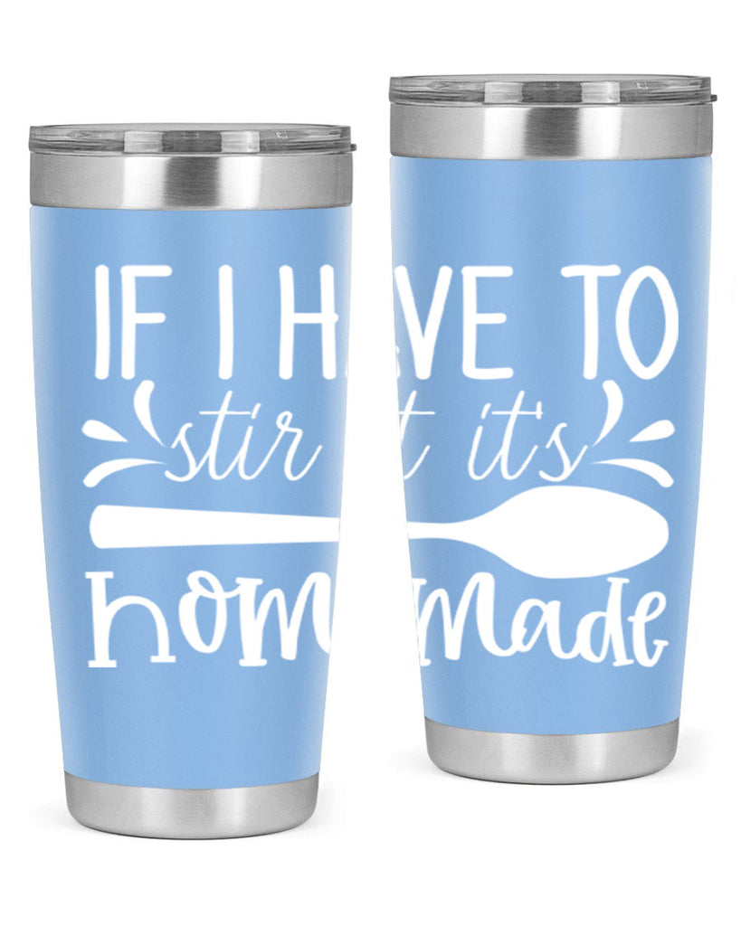 if i have to stir it its homemade 32#- kitchen- Tumbler