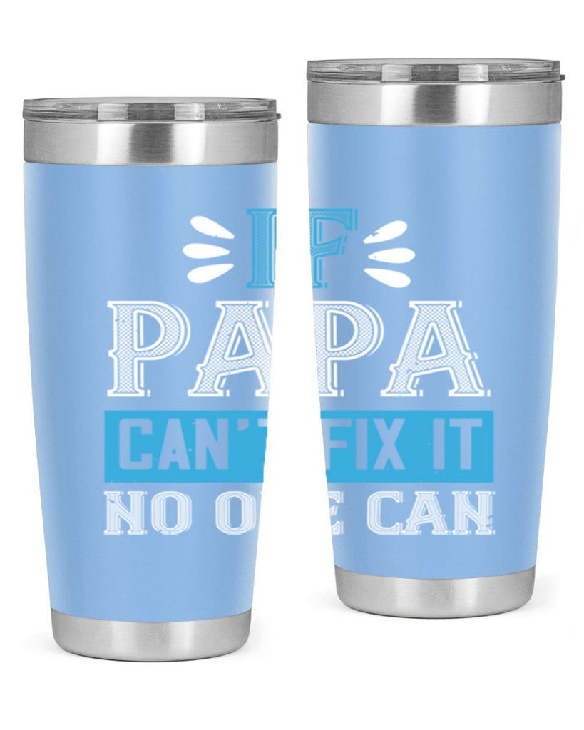 if papa cant fix it no one can 32#- grandpa - papa- Tumbler