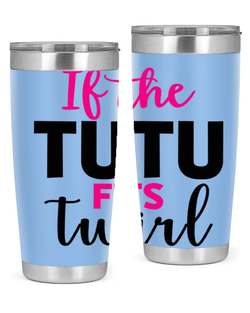 if the tutu fits twirl 47#- ballet- Tumbler