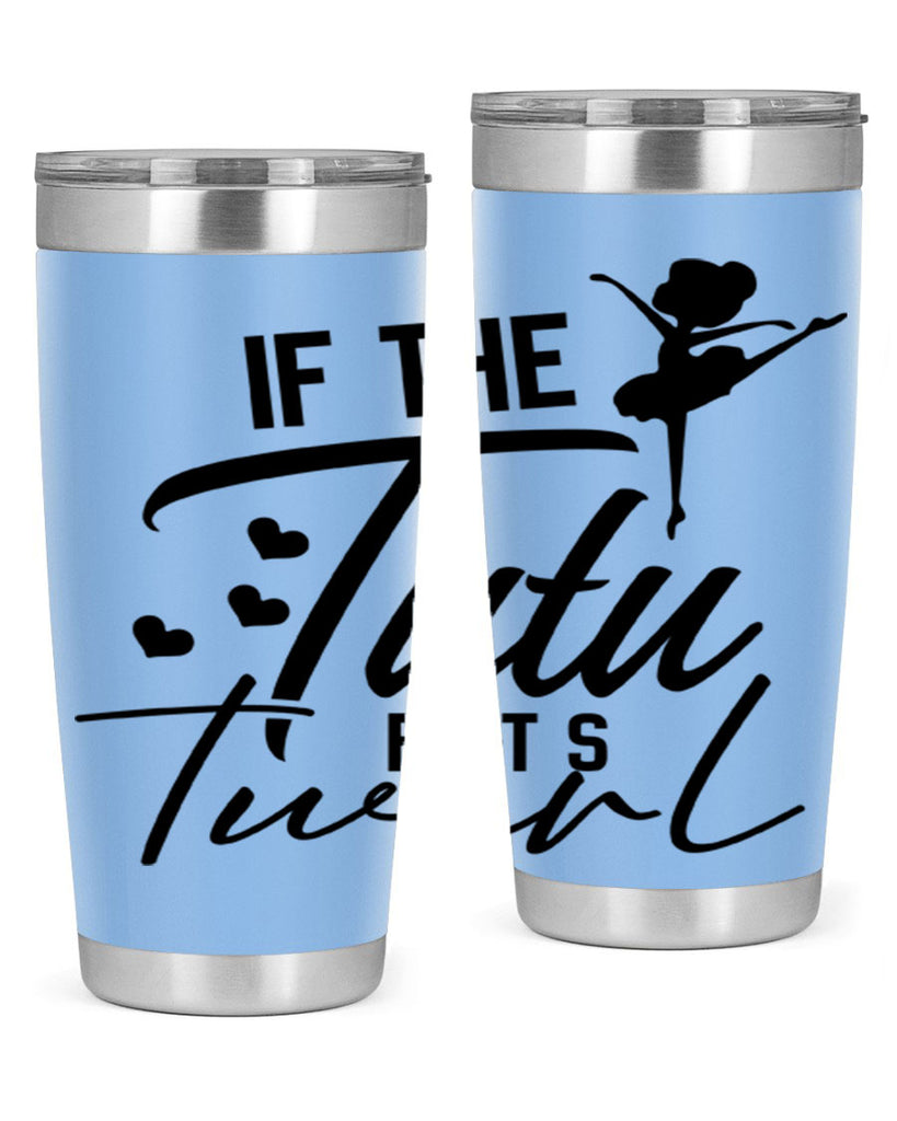 if the tutu fits twirl 48#- ballet- Tumbler