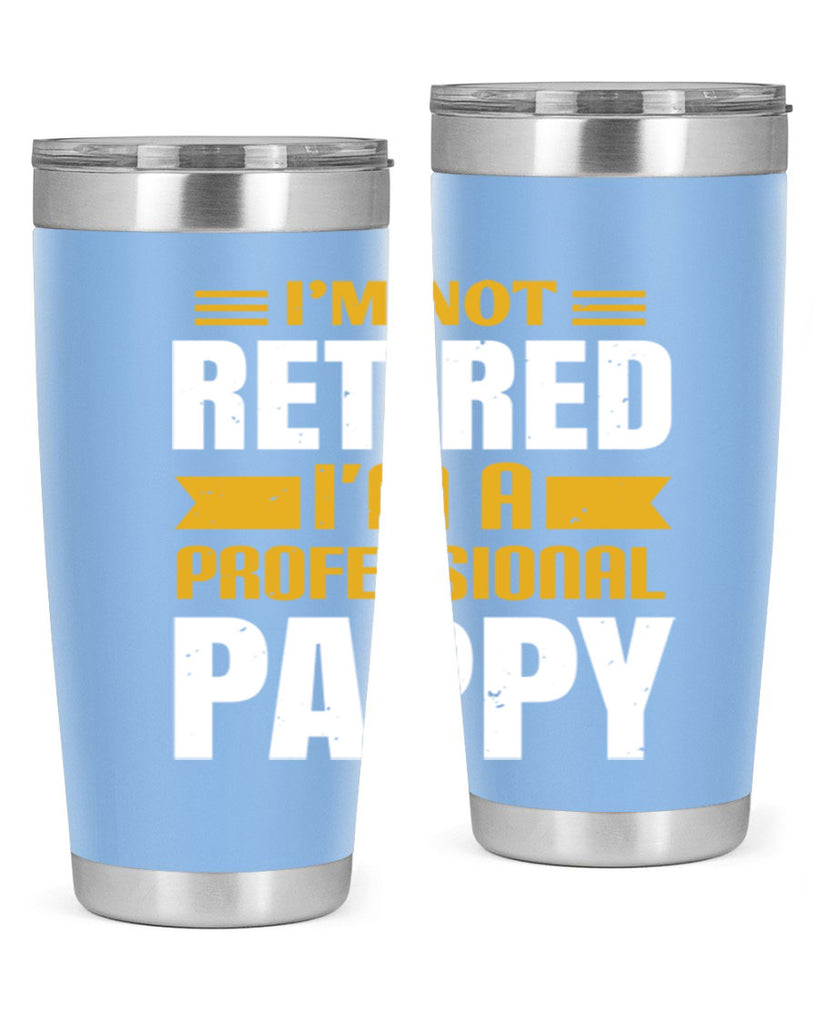 im not retired im a professional pappy 35#- grandpa - papa- Tumbler