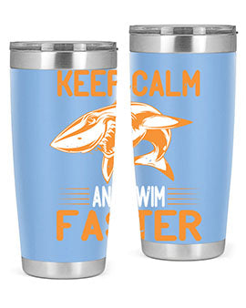 keep calm and swim faster Style 58#- shark  fish- Tumbler