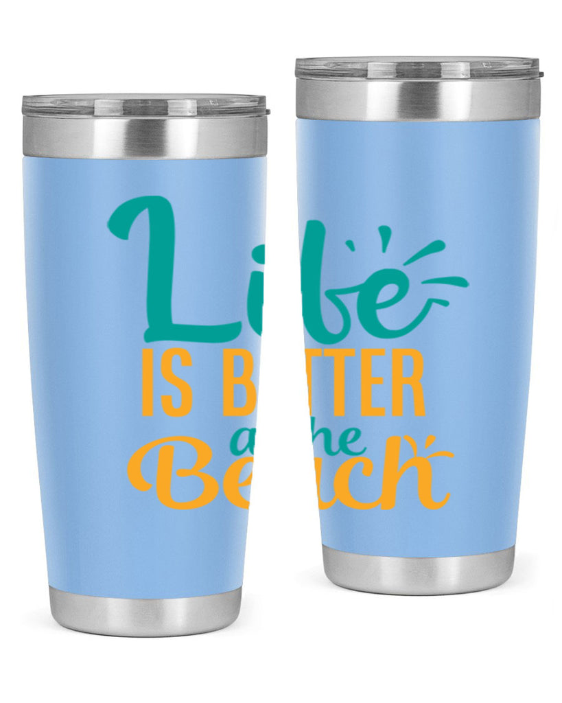 life is better at the beach Style 91#- summer- Tumbler