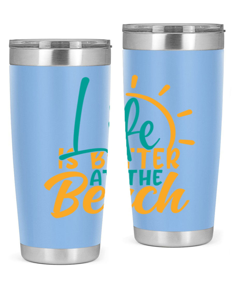 life is better at the beach Style 92#- summer- Tumbler