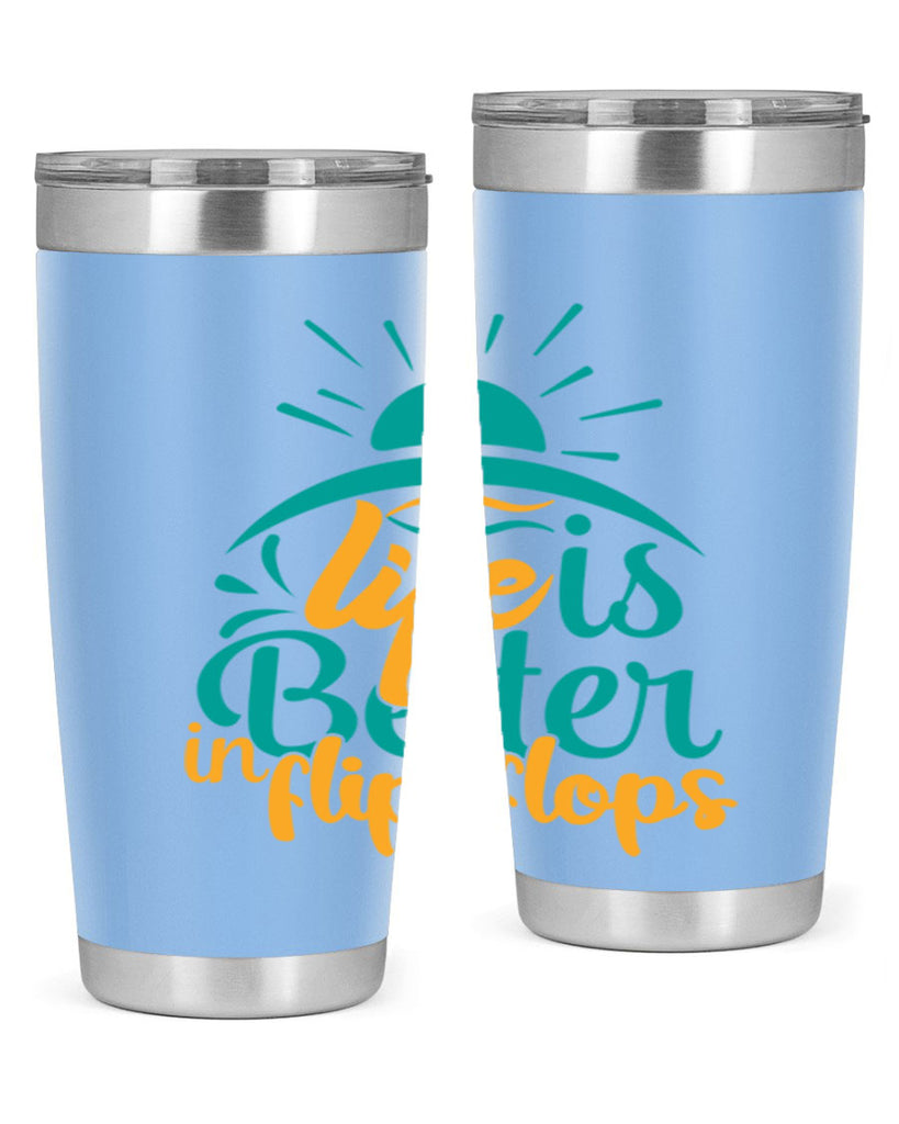 life is better in flip flops Style 89#- summer- Tumbler
