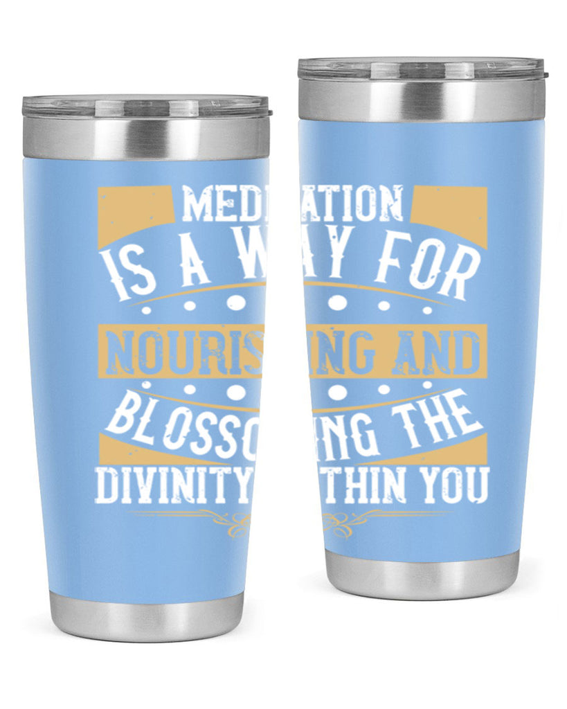 meditation is a way for nourishing and blossoming the divinity within you 72#- yoga- Tumbler