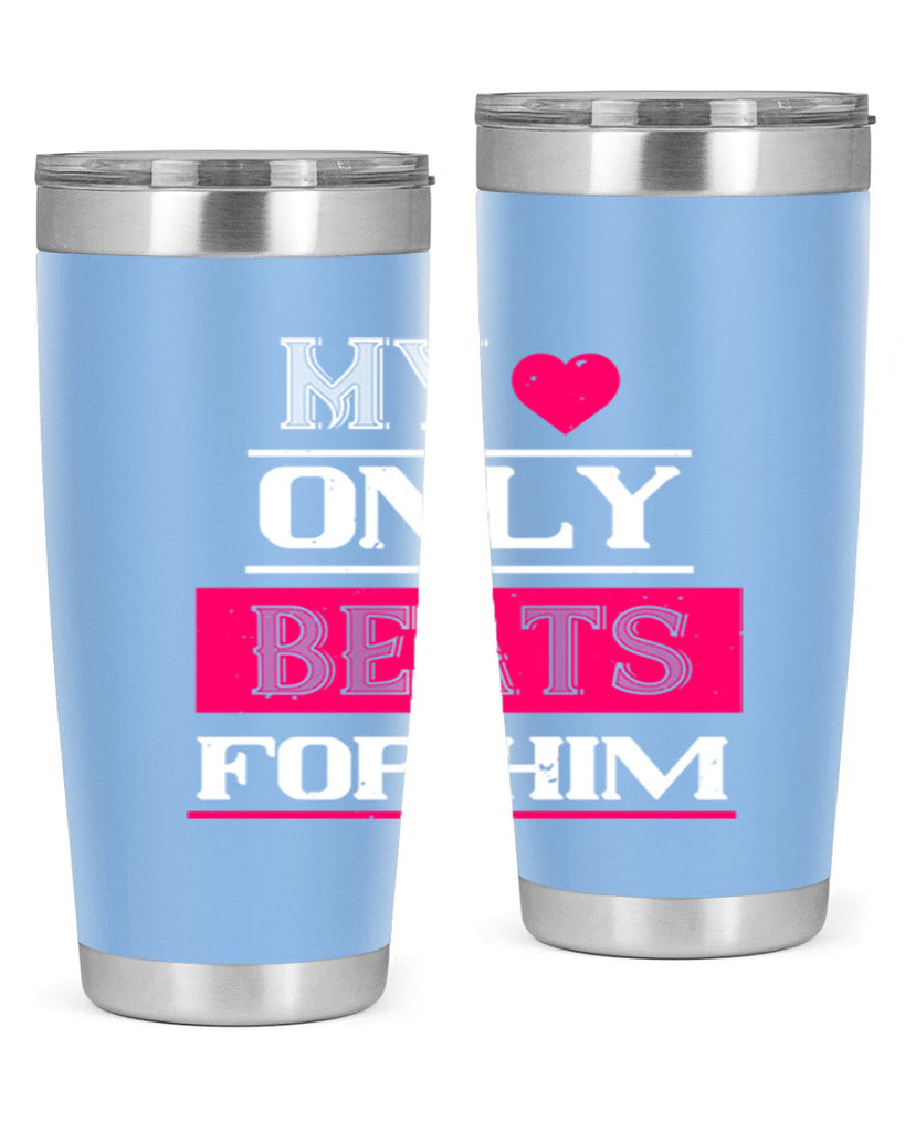 my love only beats for him 35#- valentines day- Tumbler