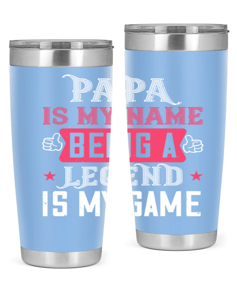 papa is my name being a legeng is my game 18#- grandpa - papa- Tumbler