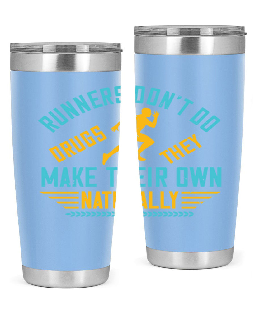 runners don’t do drugs they make their own naturally 24#- running- Tumbler