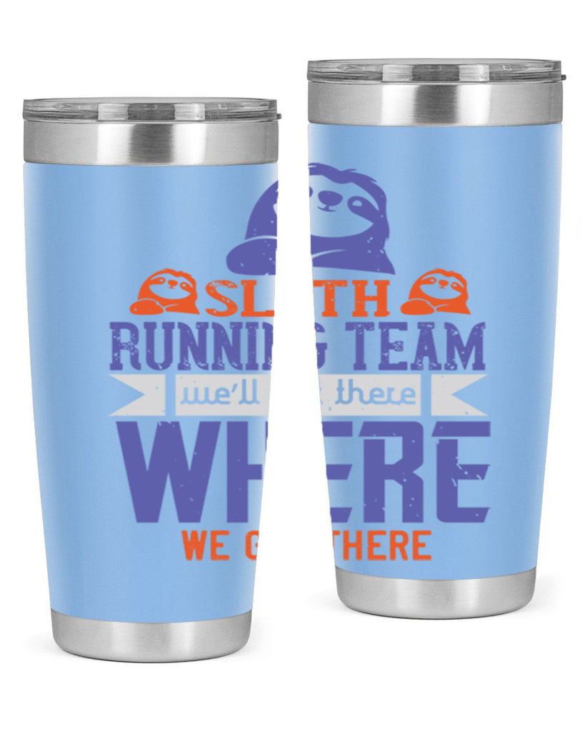 sloth running team we’ll get there where we get there 16#- running- Tumbler