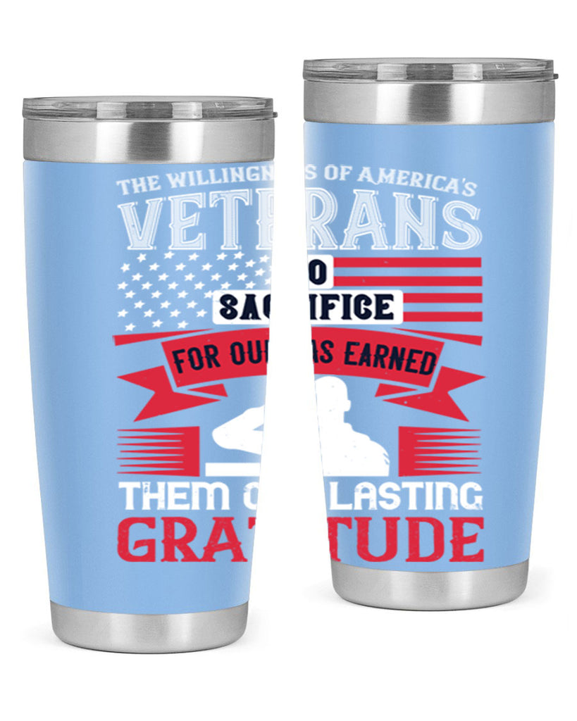the willingness of americas veterans to sacrifice for our has earned them our lasting gratitude 22#- Veterns Day- Tumbler