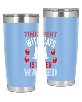 time spend with cat is never wasted Style 120#- cat- Tumbler