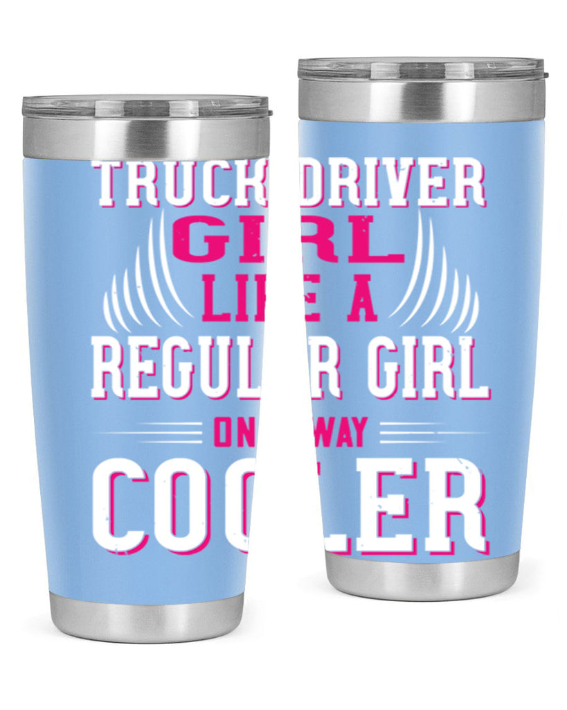 truck driver girl like a regular girl only way cooler Style 16#- truck driver- tumbler