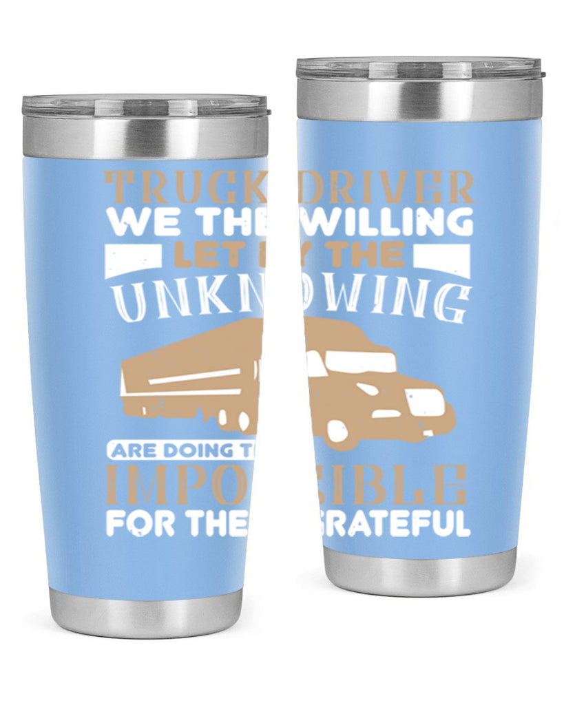 truck driver we the willing let by the z Style 15#- truck driver- tumbler