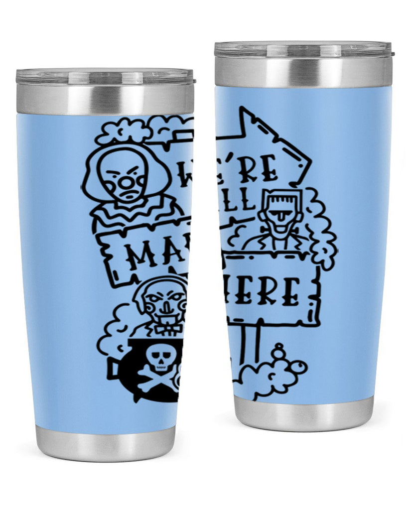 were all mad here 15#- halloween- Tumbler