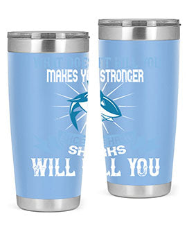 what doesnt kill you makes you stronger except shark sharks will kill you Style 4#- shark  fish- Tumbler