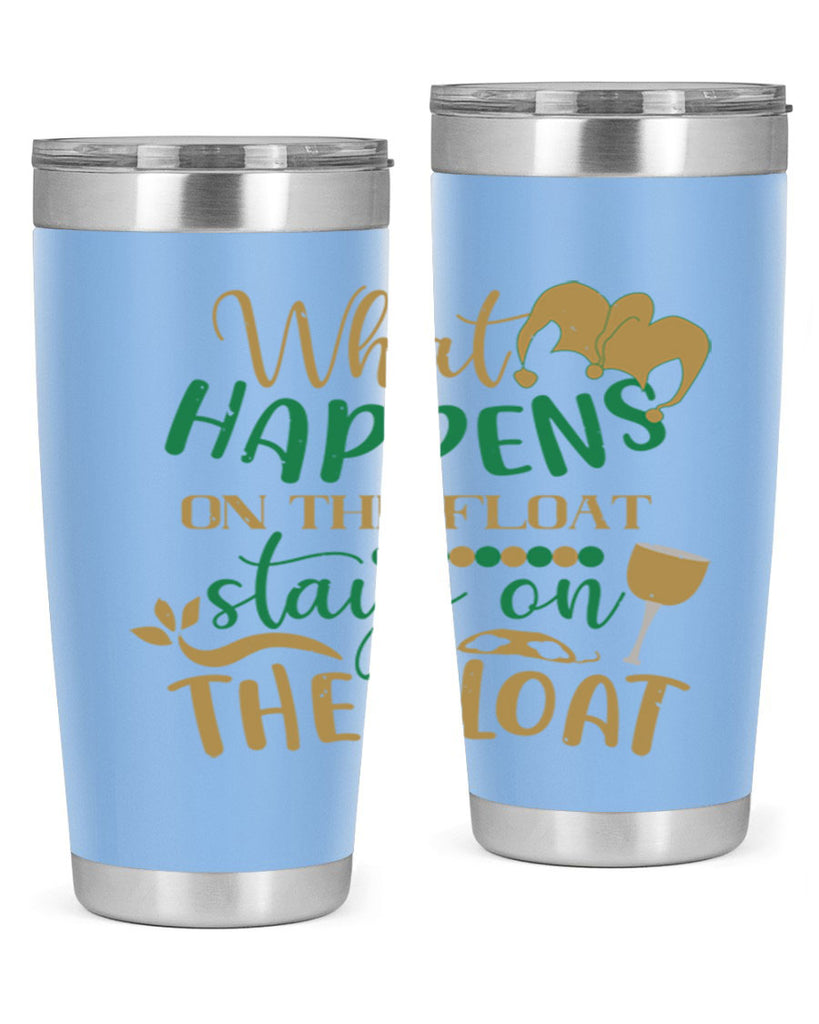 what happens on the float stays on the float 30#- mardi gras- Tumbler