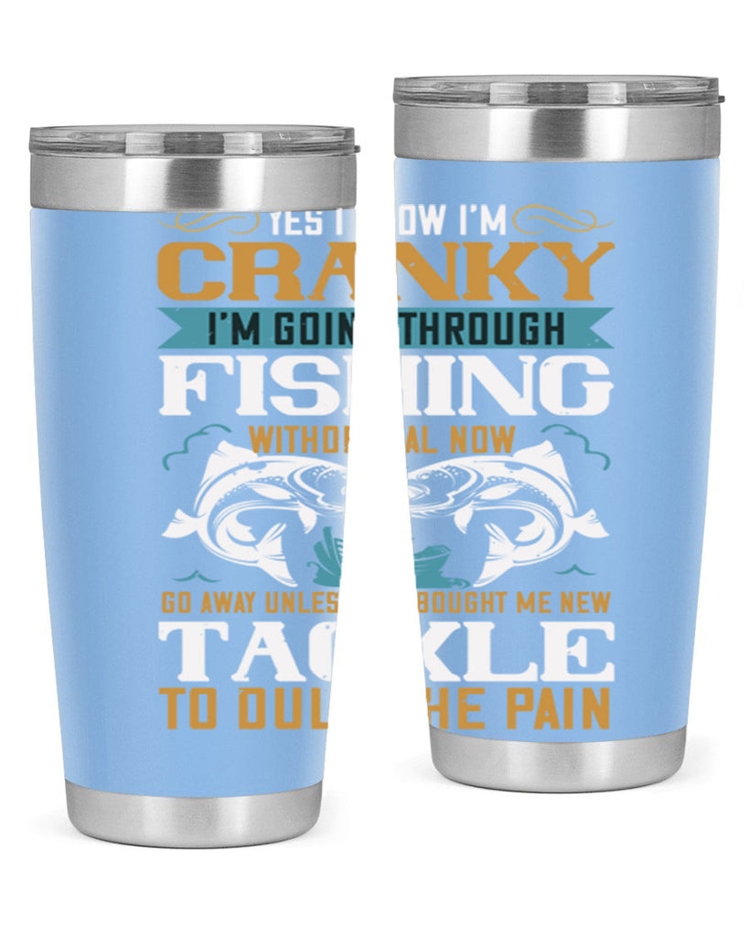 yes i know im cranky 8#- fishing- Tumbler