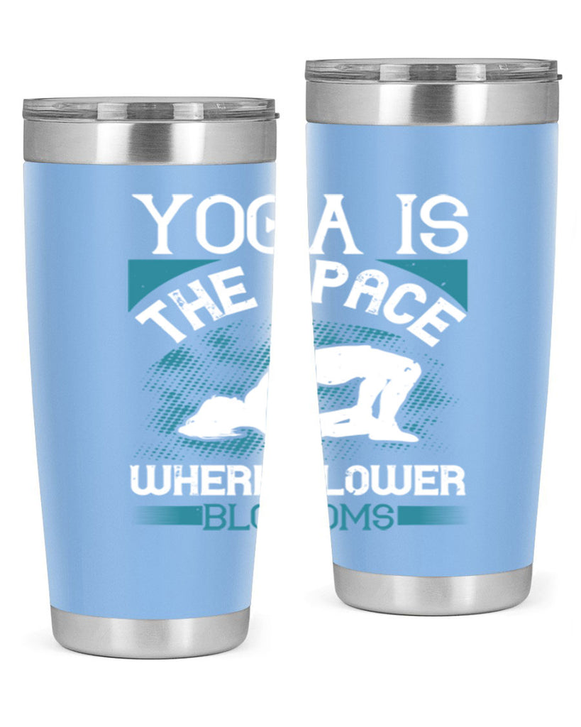 yoga is the space where flower blossoms 14#- yoga- Tumbler