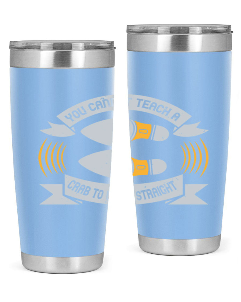 you cannot teach a crab to walk straight 3#- walking- Tumbler