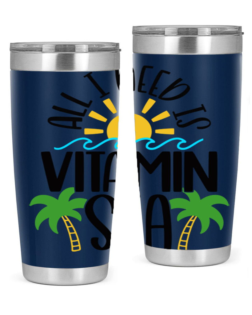 All I Need Is Vitamin Sea Style 56#- summer- Tumbler