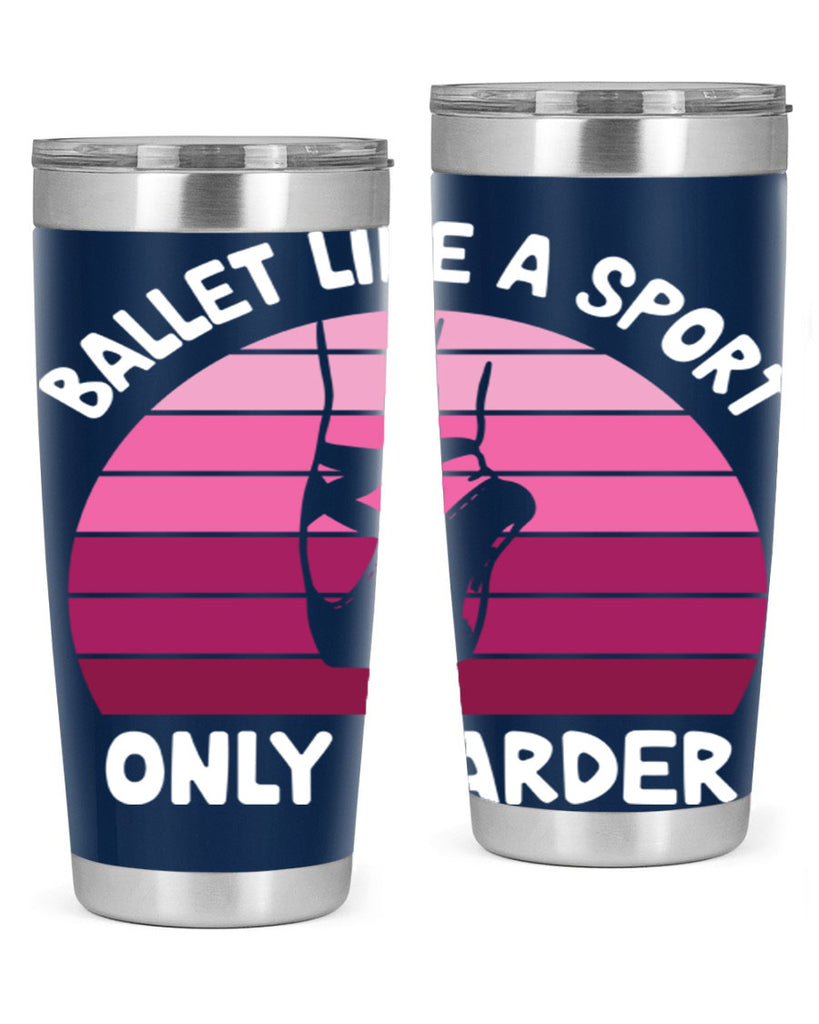 Ballet Like A Sport Only Ballet 16#- ballet- Tumbler