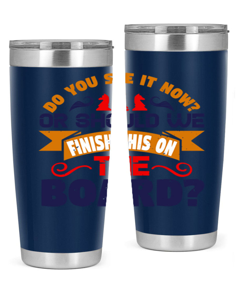 Do you see it now Or should we finish this on the board 2#- chess- Tumbler