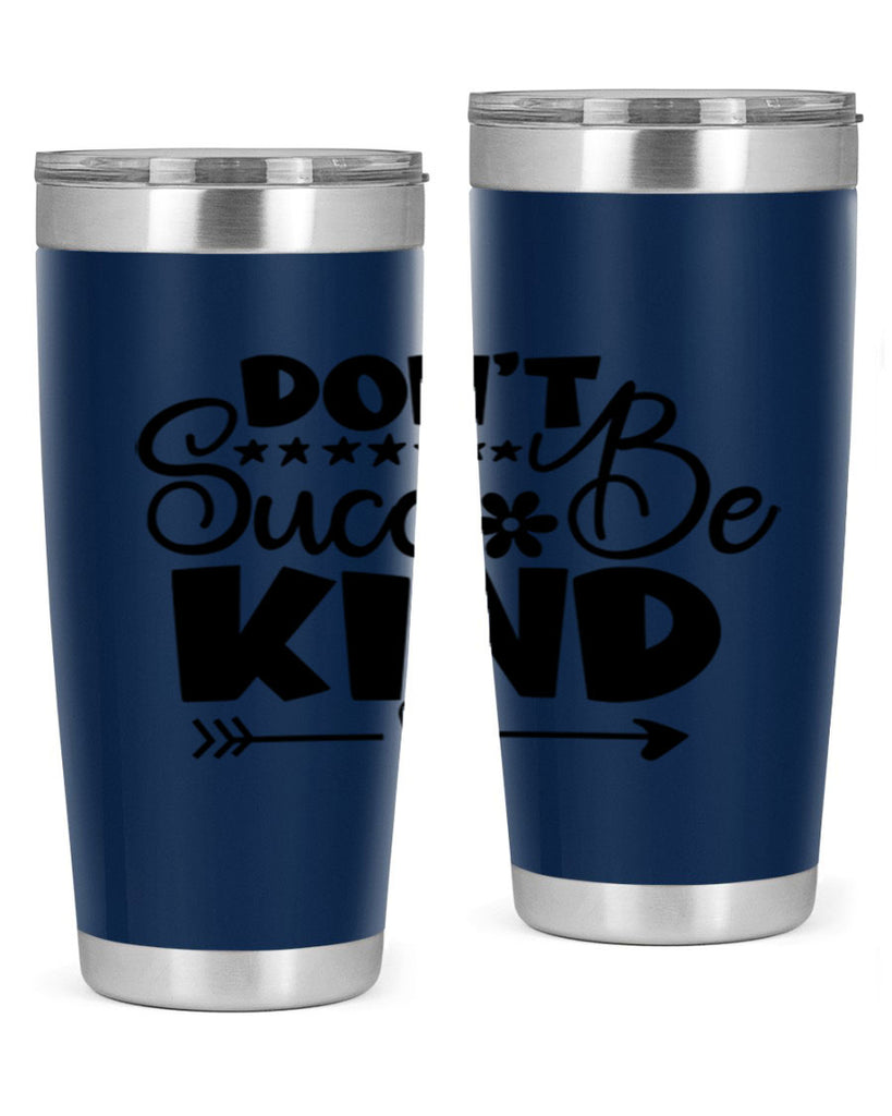 Dont Succ Be Kind 94#- winter- Tumbler