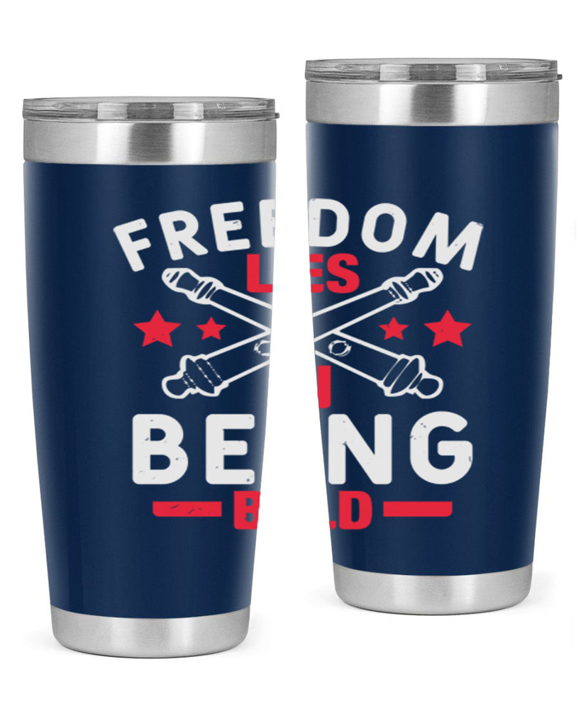 Freedom lies in being Bold Style 8#- Fourt Of July- Tumbler