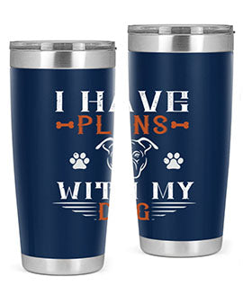 I Have Plans With My Dog Style 194#- dog- Tumbler