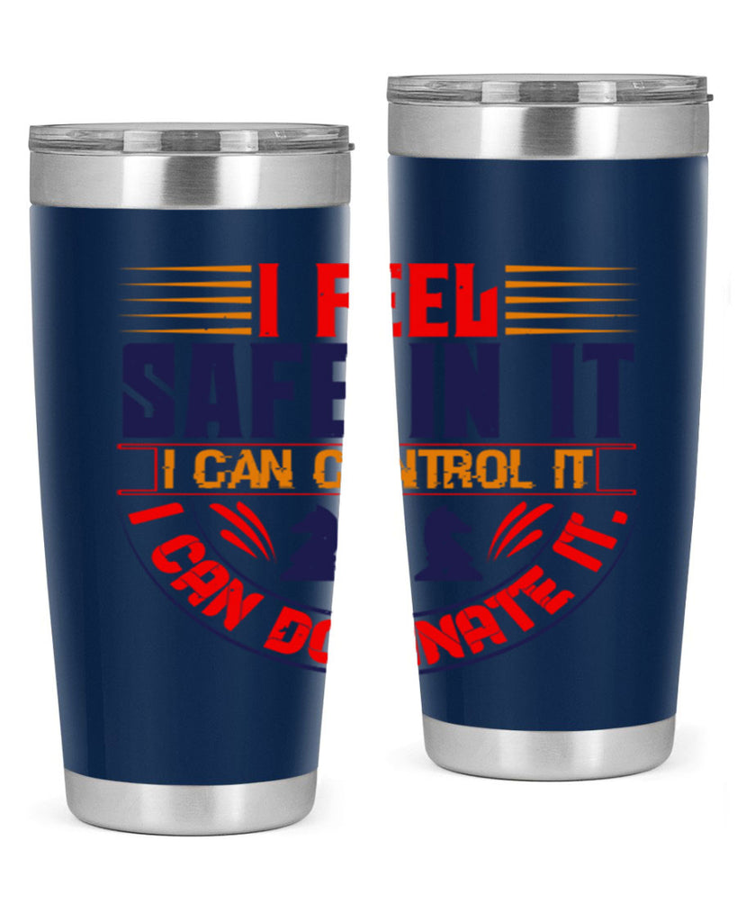 I feel safe in it I can control it I can dominate it 45#- chess- Tumbler