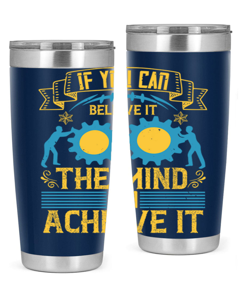 If you can believe it the mind can achieve it Style 32#- coaching- tumbler