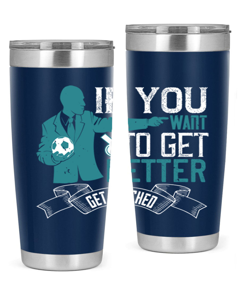 If you want to get better get coached Style 30#- coaching- tumbler