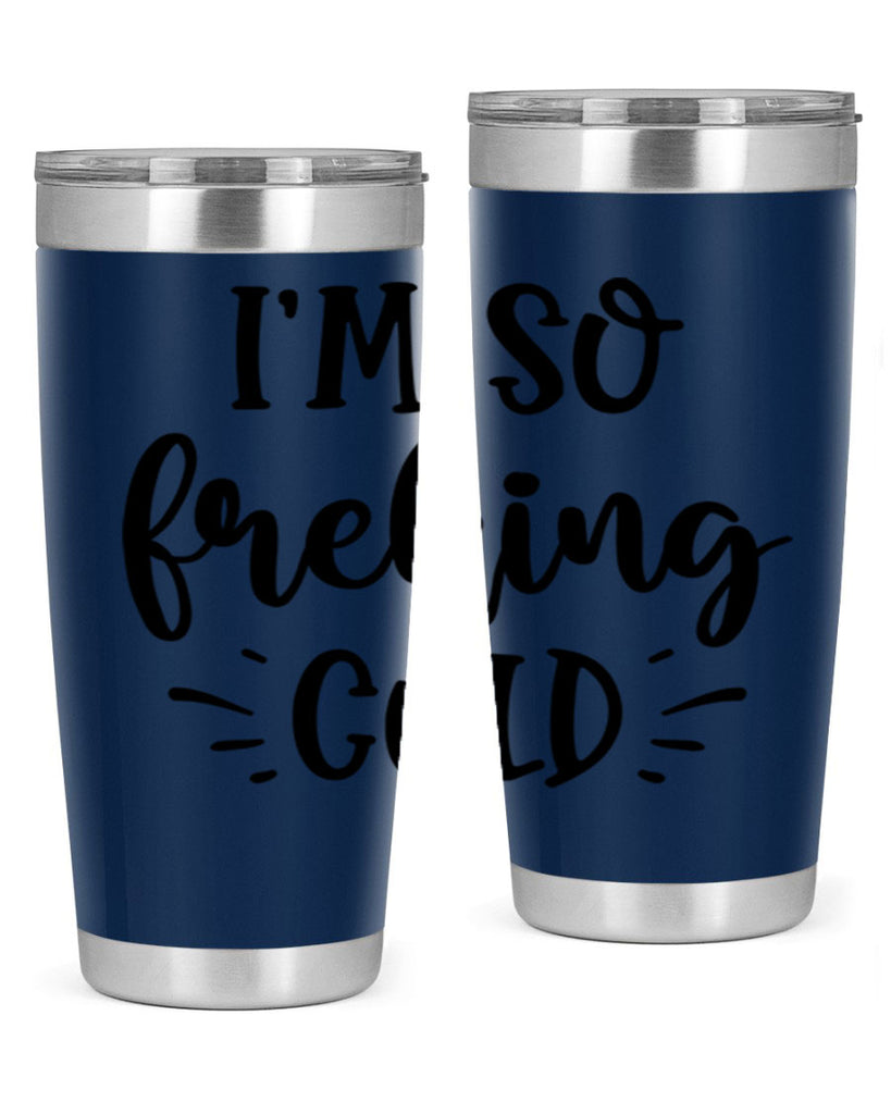 Im So Freaking Cold239#- winter- Tumbler