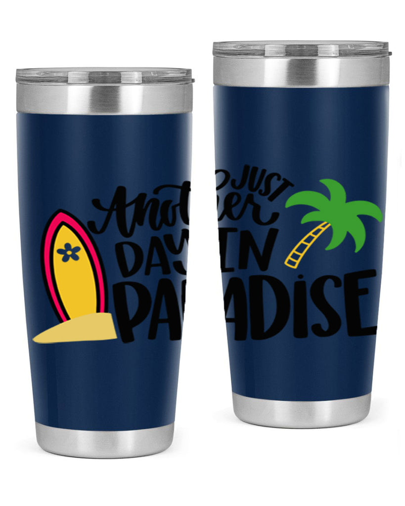 Just Another Day In Paradise Style 36#- summer- Tumbler