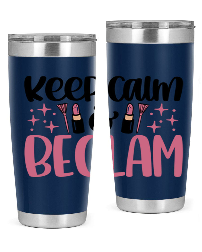 Keep Calm Be Glam Style 74#- make up- Tumbler