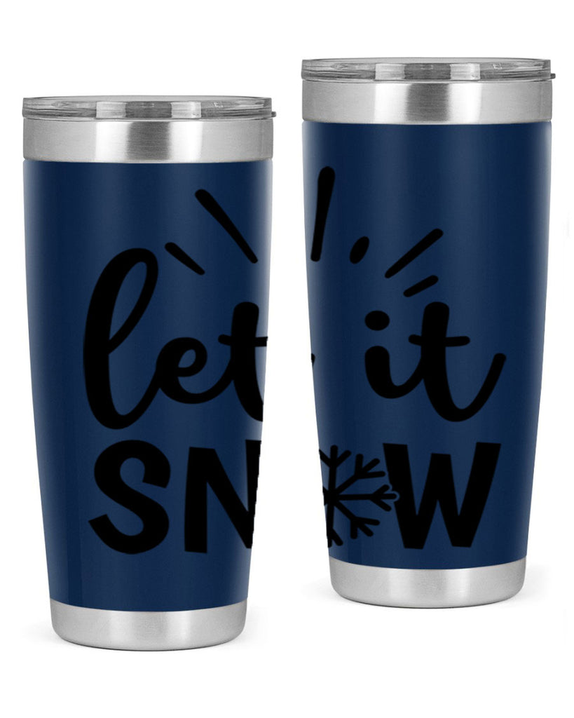 Let It Snow 283#- winter- Tumbler