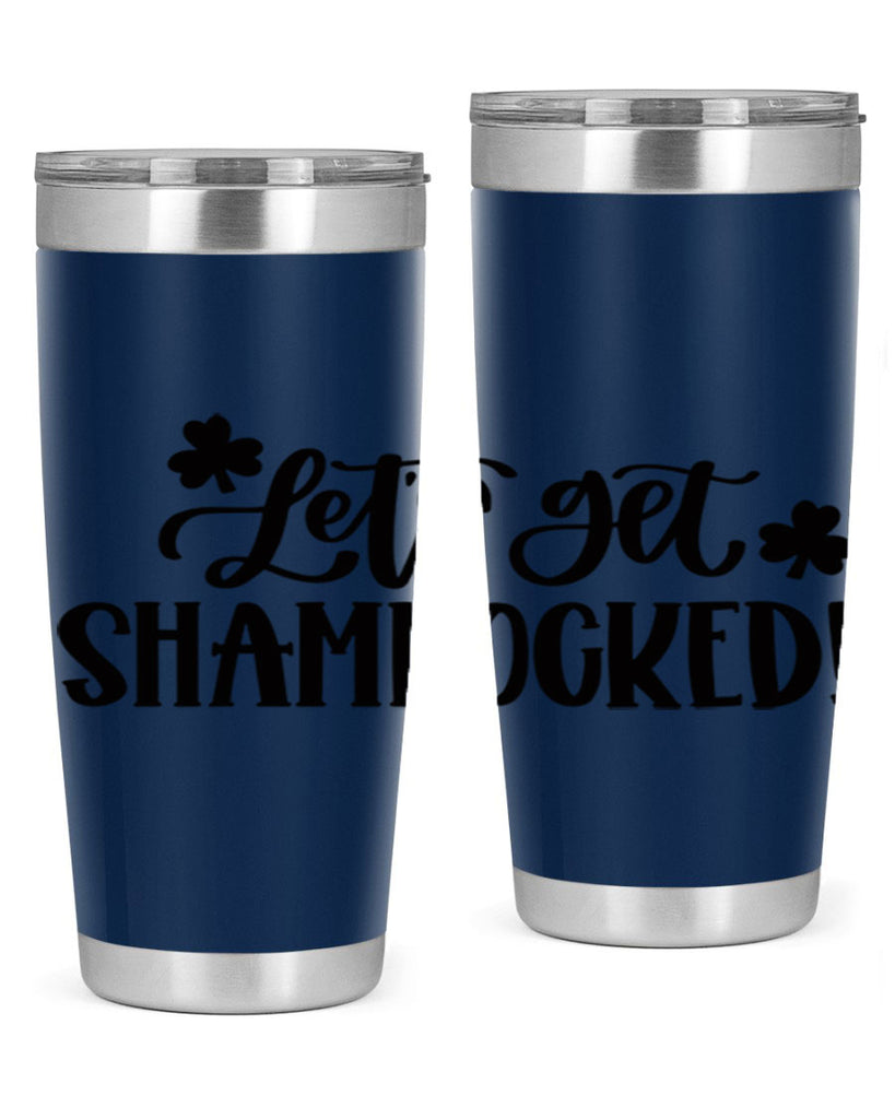 Lets Get Shamrocked Style 70#- St Patricks Day- Tumbler